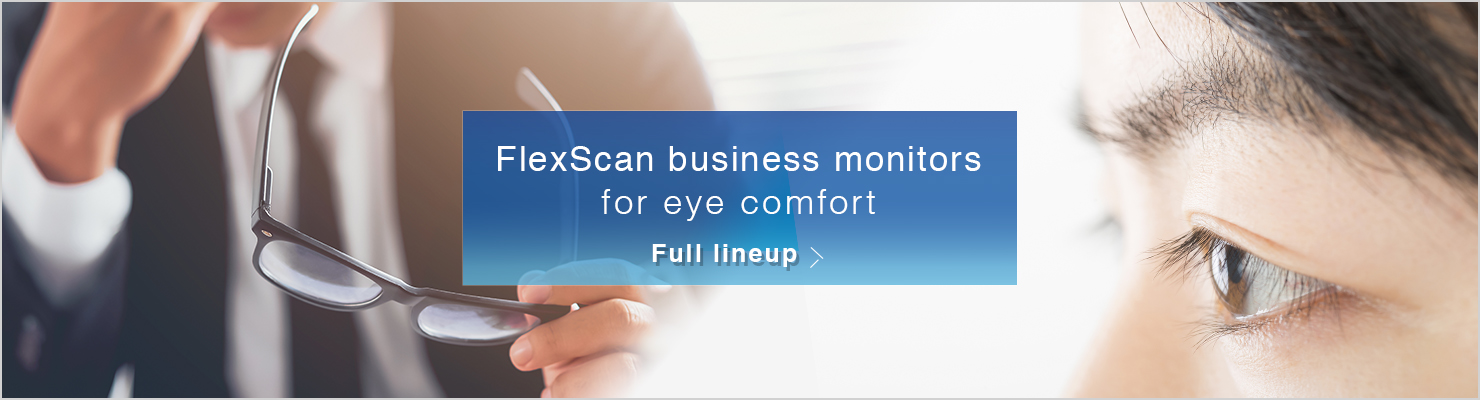 FlexScan business monitors for eye comfort